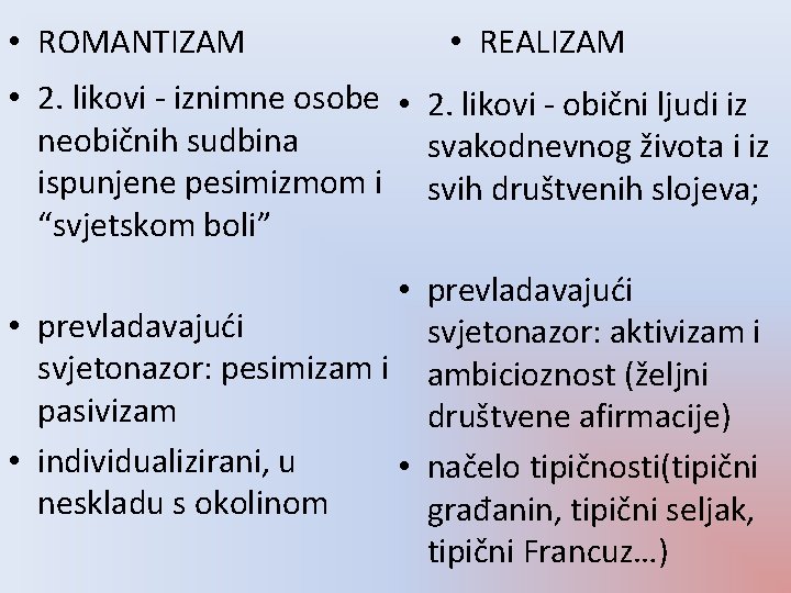  • ROMANTIZAM • REALIZAM • 2. likovi - iznimne osobe • 2. likovi