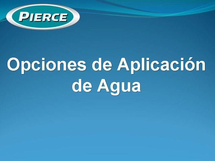 Opciones de Aplicación de Agua 