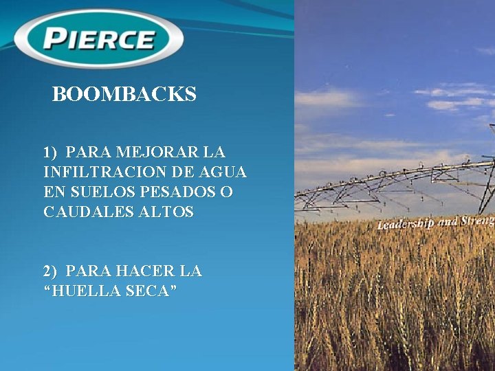 BOOMBACKS 1) PARA MEJORAR LA INFILTRACION DE AGUA EN SUELOS PESADOS O CAUDALES ALTOS