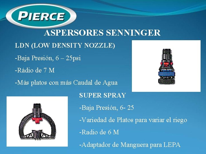 ASPERSORES SENNINGER LDN (LOW DENSITY NOZZLE) -Baja Presión, 6 – 25 psi -Rádio de