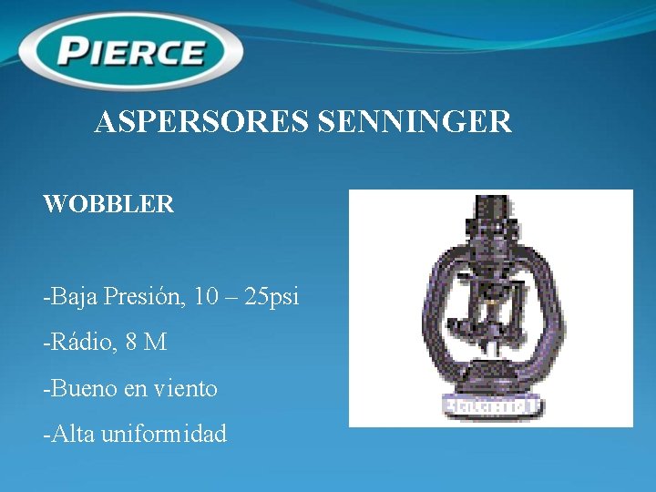 ASPERSORES SENNINGER WOBBLER -Baja Presión, 10 – 25 psi -Rádio, 8 M -Bueno en