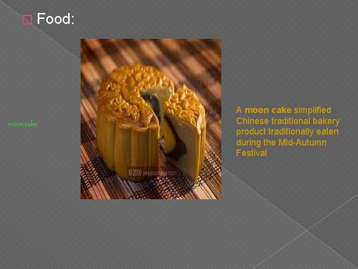 � Food: moon cake A moon cake simplified Chinese traditional bakery product traditionally eaten