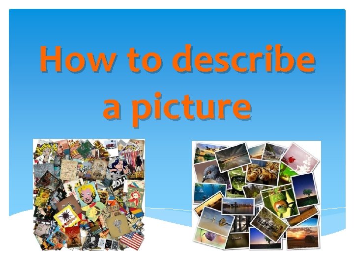 How to describe a picture 