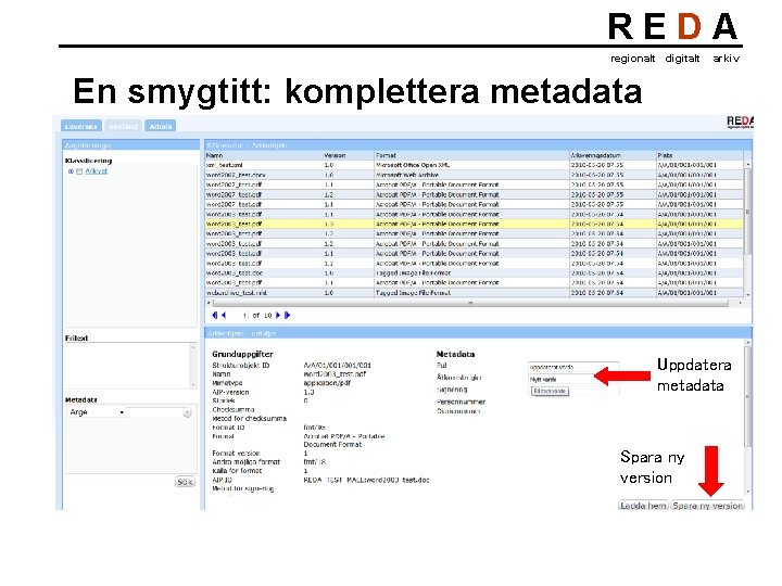 REDA regionalt digitalt arkiv En smygtitt: komplettera metadata Uppdatera metadata Spara ny version 