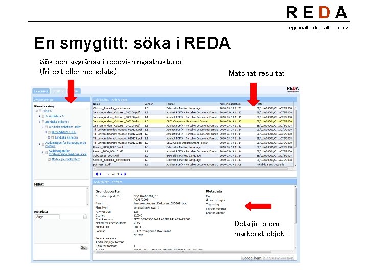 REDA regionalt digitalt En smygtitt: söka i REDA Sök och avgränsa i redovisningsstrukturen (fritext