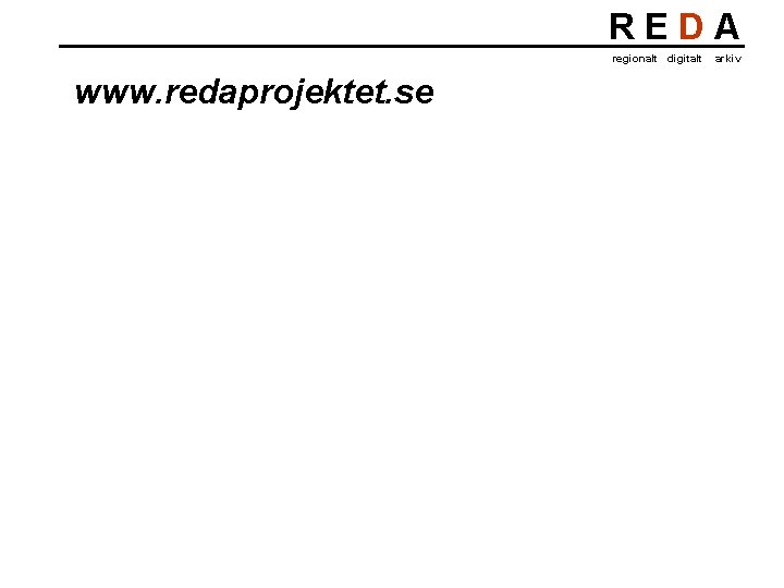 REDA regionalt digitalt www. redaprojektet. se arkiv 