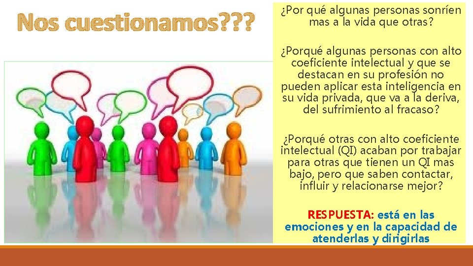 Nos cuestionamos? ? ? ¿Por qué algunas personas sonríen mas a la vida que