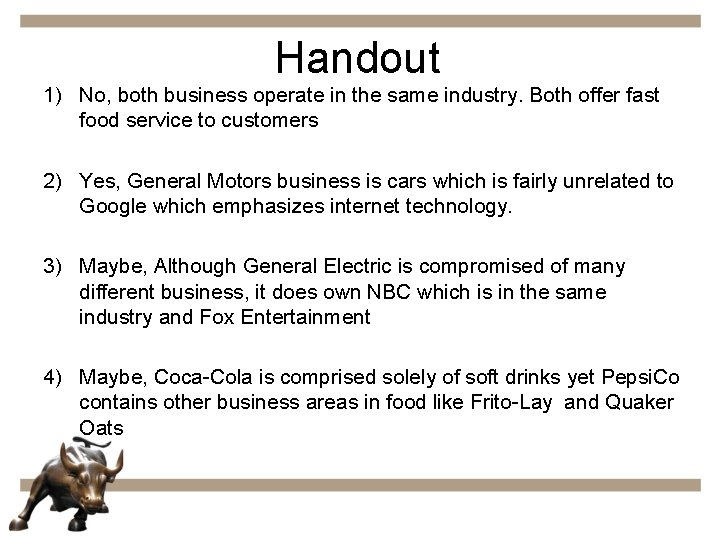 Handout 1) No, both business operate in the same industry. Both offer fast food