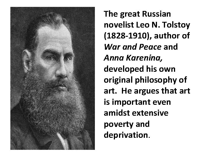 The great Russian novelist Leo N. Tolstoy (1828 -1910), author of War and Peace