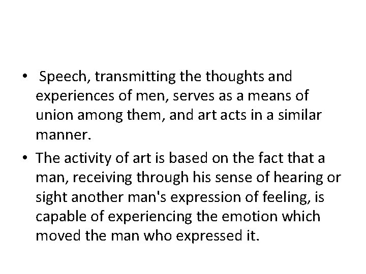  • Speech, transmitting the thoughts and experiences of men, serves as a means