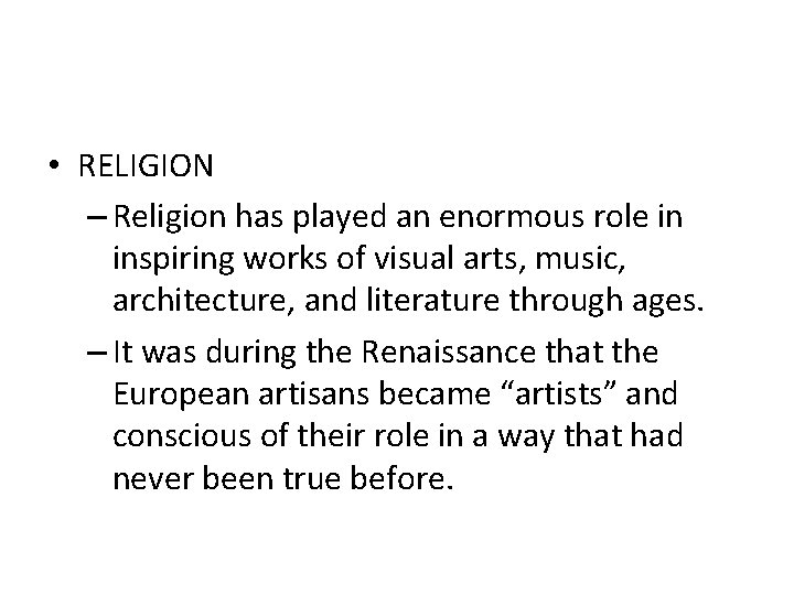 Sources of Art Subject • RELIGION – Religion has played an enormous role in