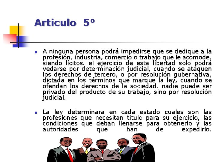 Articulo 5° n n A ninguna persona podrá impedirse que se dedique a la Articulo 5° n n A ninguna persona podrá impedirse que se dedique a la