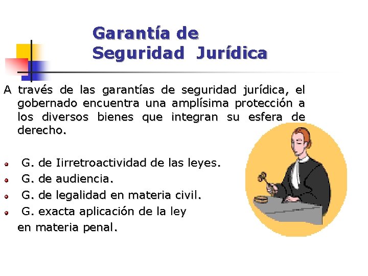 Garantía de Seguridad Jurídica A través de las garantías de seguridad jurídica, el gobernado Garantía de Seguridad Jurídica A través de las garantías de seguridad jurídica, el gobernado