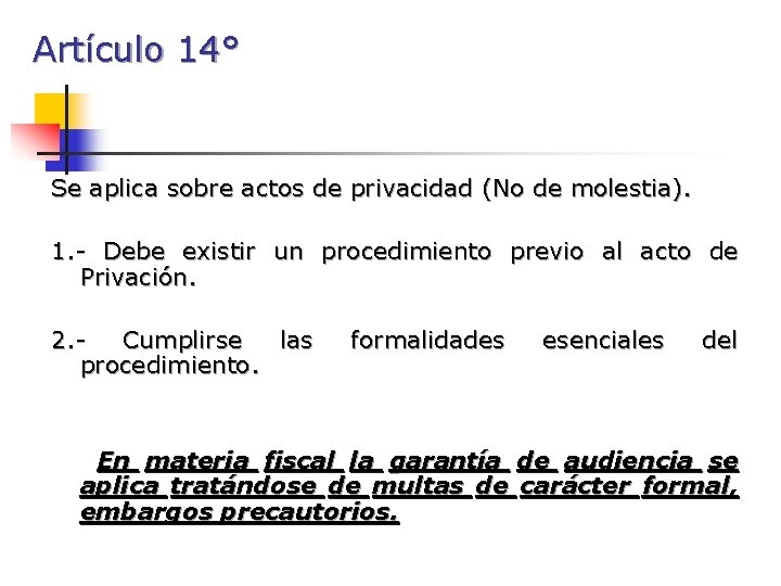 Artículo 14° Se aplica sobre actos de privacidad (No de molestia). 1. - Debe Artículo 14° Se aplica sobre actos de privacidad (No de molestia). 1. - Debe