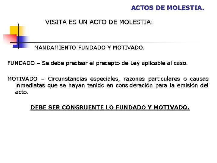 ACTOS DE MOLESTIA. VISITA ES UN ACTO DE MOLESTIA: MANDAMIENTO FUNDADO Y MOTIVADO. FUNDADO ACTOS DE MOLESTIA. VISITA ES UN ACTO DE MOLESTIA: MANDAMIENTO FUNDADO Y MOTIVADO. FUNDADO