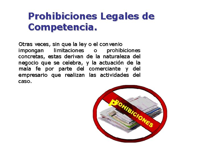 Prohibiciones Legales de Competencia. Otras veces, sin que la ley o el convenio impongan Prohibiciones Legales de Competencia. Otras veces, sin que la ley o el convenio impongan