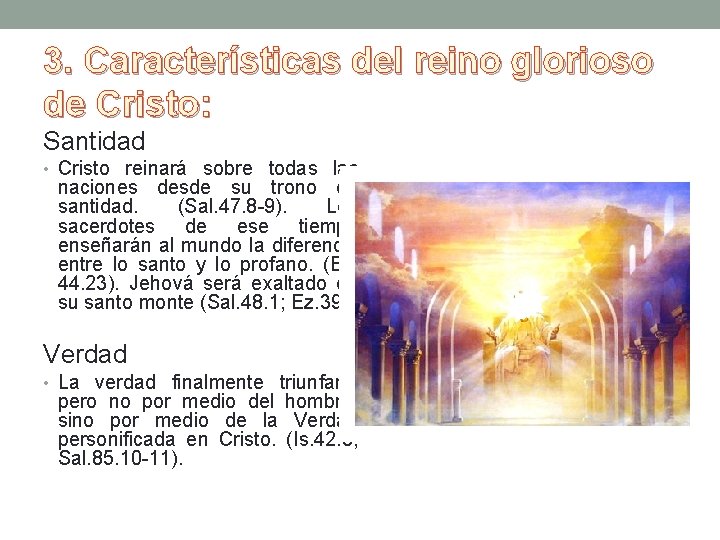 3. Características del reino glorioso de Cristo: Santidad • Cristo reinará sobre todas las