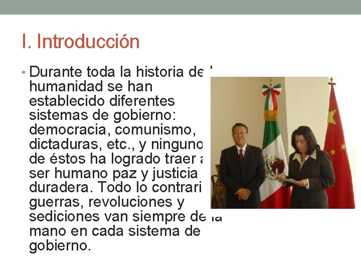 I. Introducción • Durante toda la historia de la humanidad se han establecido diferentes