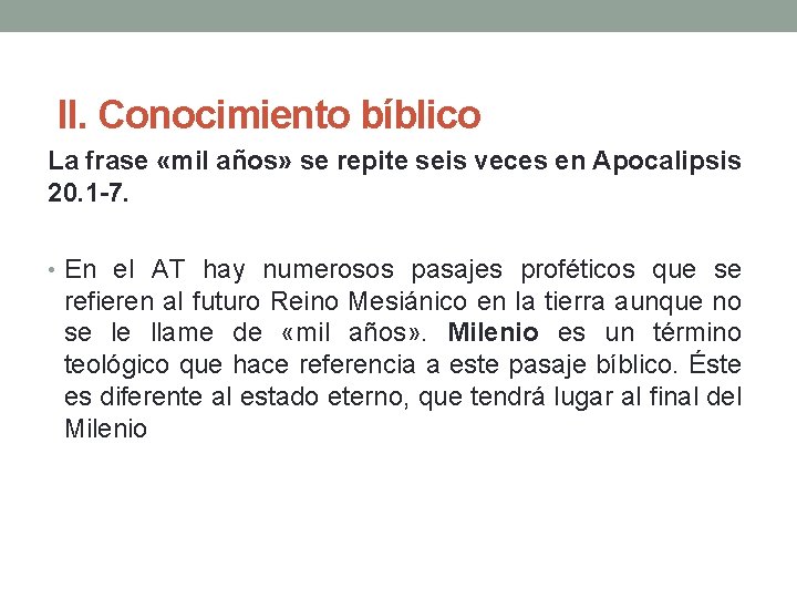 II. Conocimiento bíblico La frase «mil años» se repite seis veces en Apocalipsis 20.