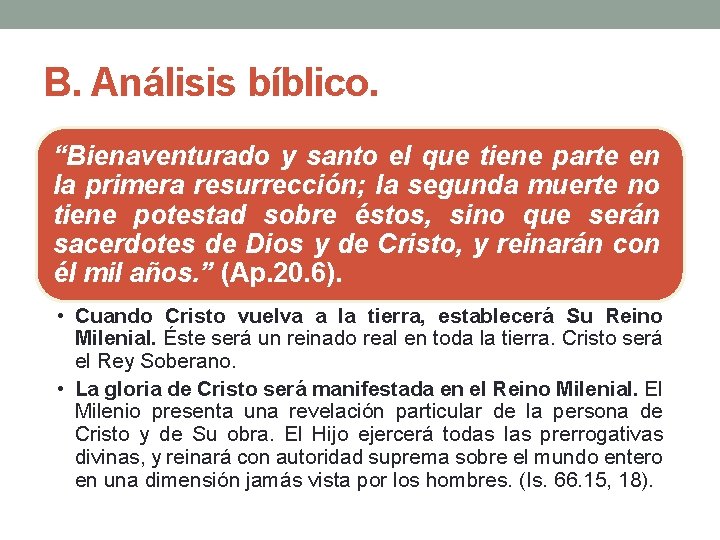 B. Análisis bíblico. “Bienaventurado y santo el que tiene parte en la primera resurrección;