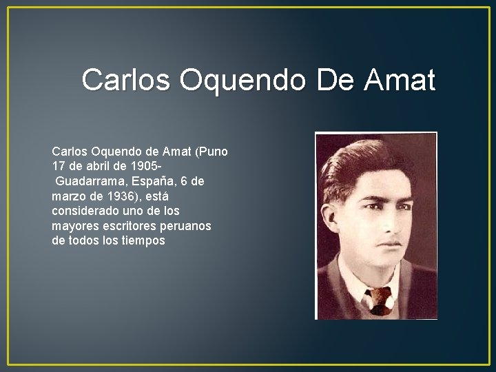 Carlos Oquendo De Amat Carlos Oquendo de Amat (Puno 17 de abril de 1905