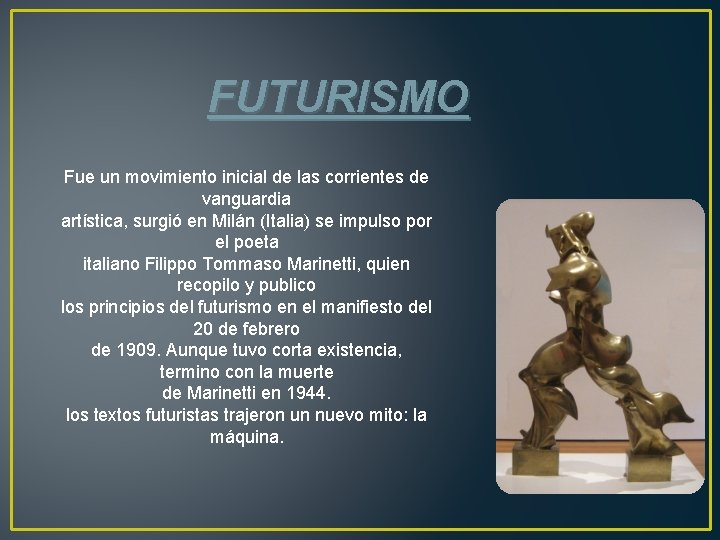 FUTURISMO Fue un movimiento inicial de las corrientes de vanguardia artística, surgió en Milán