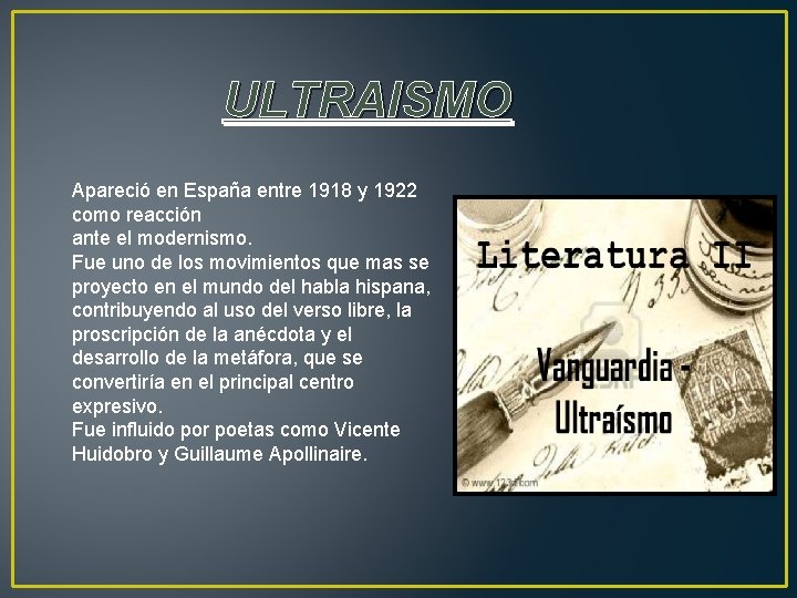 ULTRAISMO Apareció en España entre 1918 y 1922 como reacción ante el modernismo. Fue