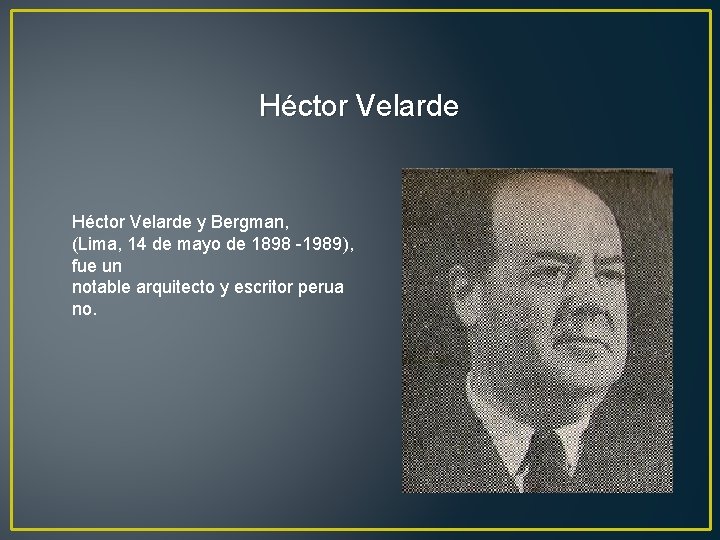 Héctor Velarde y Bergman, (Lima, 14 de mayo de 1898 -1989), fue un notable