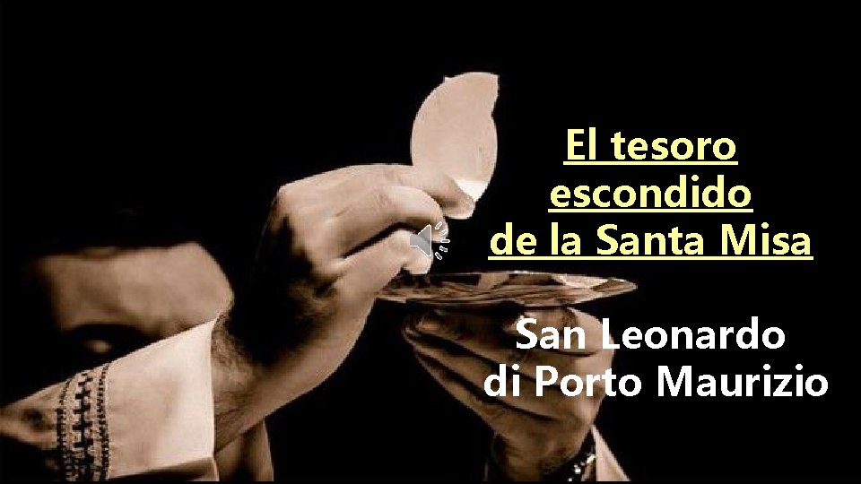 El tesoro escondido de la Santa Misa San Leonardo di Porto Maurizio 