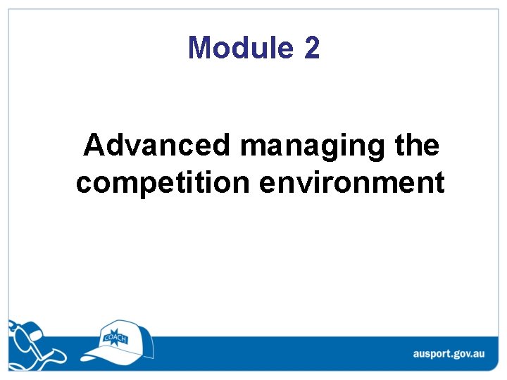 Module 2 Advanced managing the competition environment 