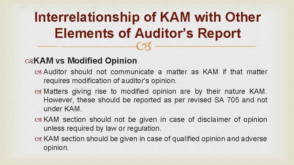 Interrelationship of KAM with Other Elements of Auditor’s Report KAM vs Modified Opinion Auditor Interrelationship of KAM with Other Elements of Auditor’s Report KAM vs Modified Opinion Auditor