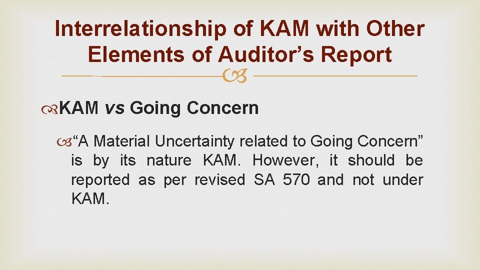 Interrelationship of KAM with Other Elements of Auditor’s Report KAM vs Going Concern “A Interrelationship of KAM with Other Elements of Auditor’s Report KAM vs Going Concern “A