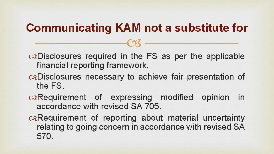 Communicating KAM not a substitute for Disclosures required in the FS as per the Communicating KAM not a substitute for Disclosures required in the FS as per the