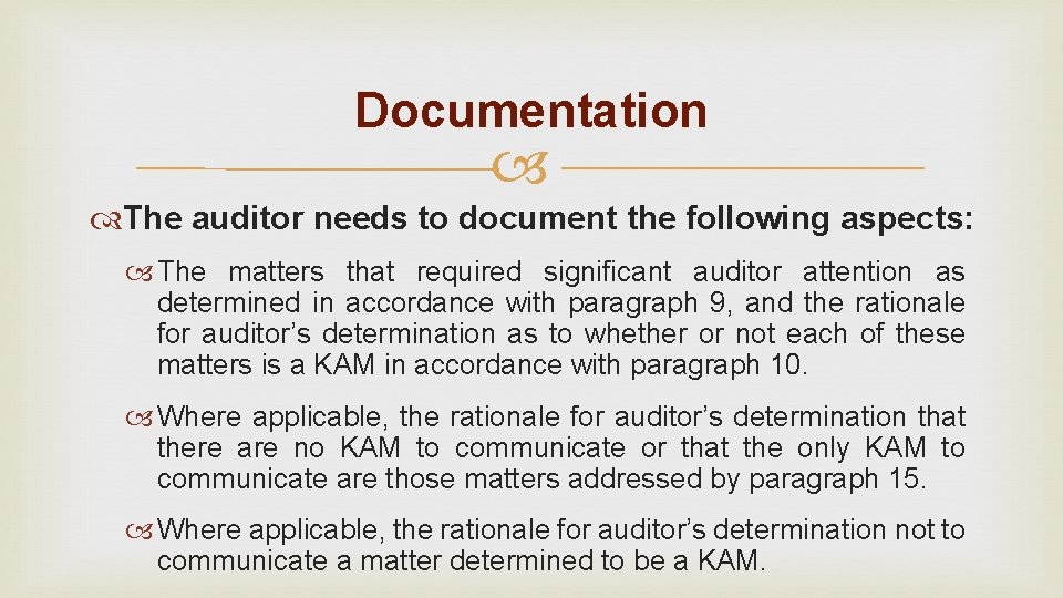 Documentation The auditor needs to document the following aspects: The matters that required significant Documentation The auditor needs to document the following aspects: The matters that required significant