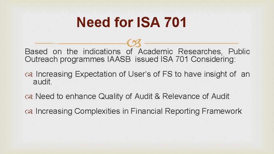 Need for ISA 701 of Academic Based on the indications Researches, Public Outreach programmes Need for ISA 701 of Academic Based on the indications Researches, Public Outreach programmes