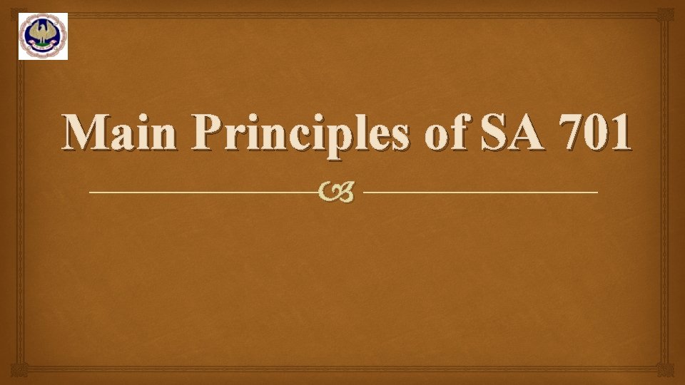 Main Principles of SA 701 Main Principles of SA 701