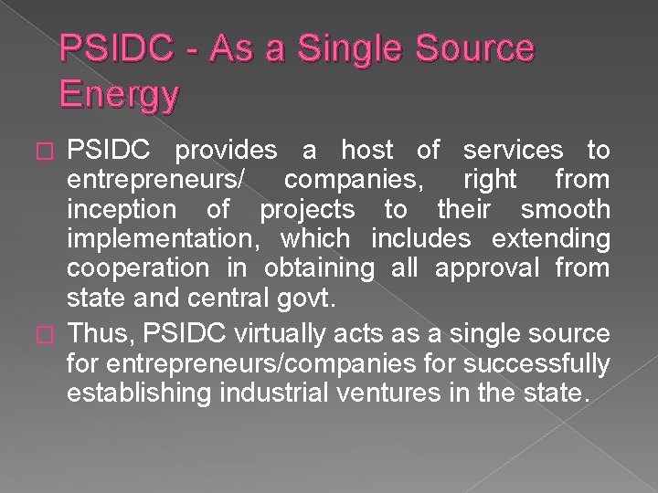 PSIDC - As a Single Source Energy PSIDC provides a host of services to