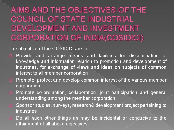 AIMS AND THE OBJECTIVES OF THE COUNCIL OF STATE INDUSTRIAL DEVELOPMENT AND INVESTMENT CORPORATION