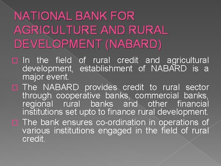 NATIONAL BANK FOR AGRICULTURE AND RURAL DEVELOPMENT (NABARD) In the field of rural credit