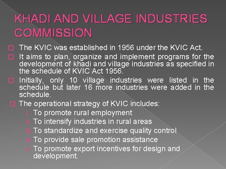 KHADI AND VILLAGE INDUSTRIES COMMISSION The KVIC was established in 1956 under the KVIC