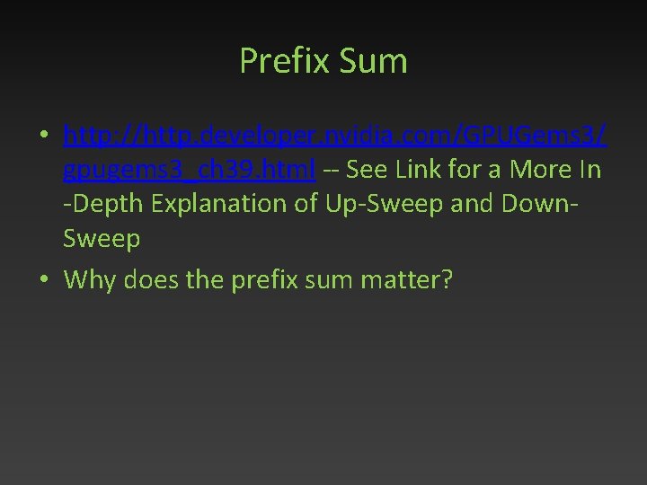 Prefix Sum • http: //http. developer. nvidia. com/GPUGems 3/ gpugems 3_ch 39. html --