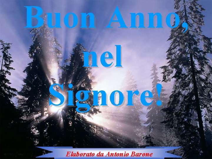 Buon Anno, nel Signore! Elaborato da Antonio Barone 