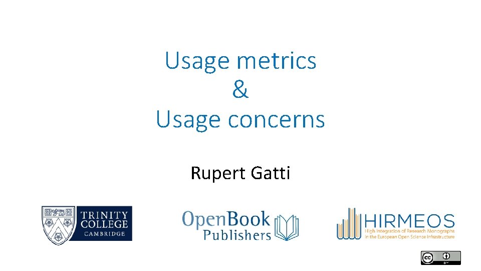 Usage metrics & Usage concerns Rupert Gatti 