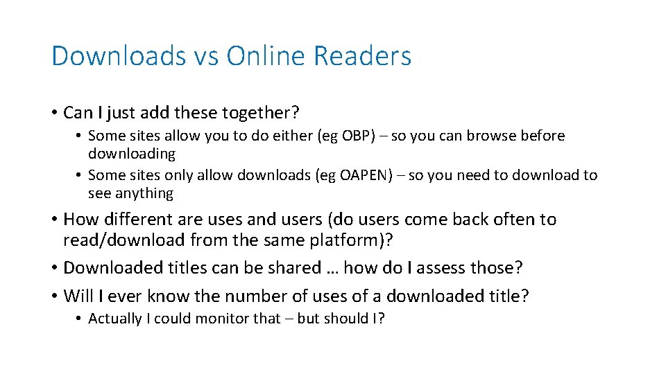 Downloads vs Online Readers • Can I just add these together? • Some sites