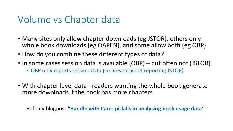 Volume vs Chapter data • Many sites only allow chapter downloads (eg JSTOR), others