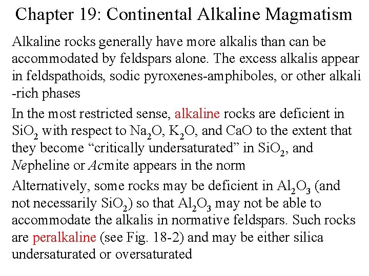 Chapter 19: Continental Alkaline Magmatism Alkaline rocks generally have more alkalis than can be