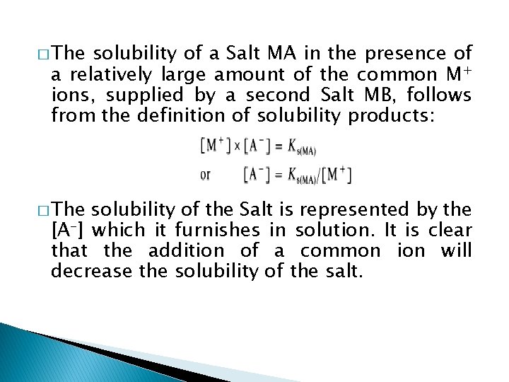 � The solubility of a Salt MA in the presence of a relatively large � The solubility of a Salt MA in the presence of a relatively large