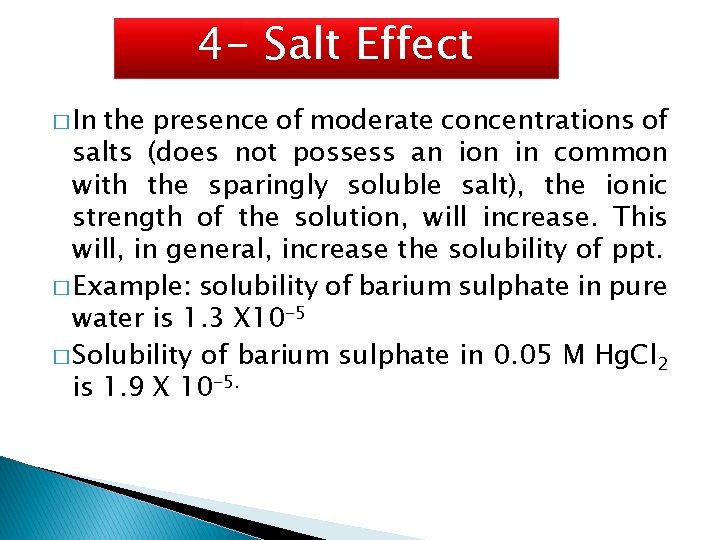 4 - Salt Effect � In the presence of moderate concentrations of salts (does 4 - Salt Effect � In the presence of moderate concentrations of salts (does