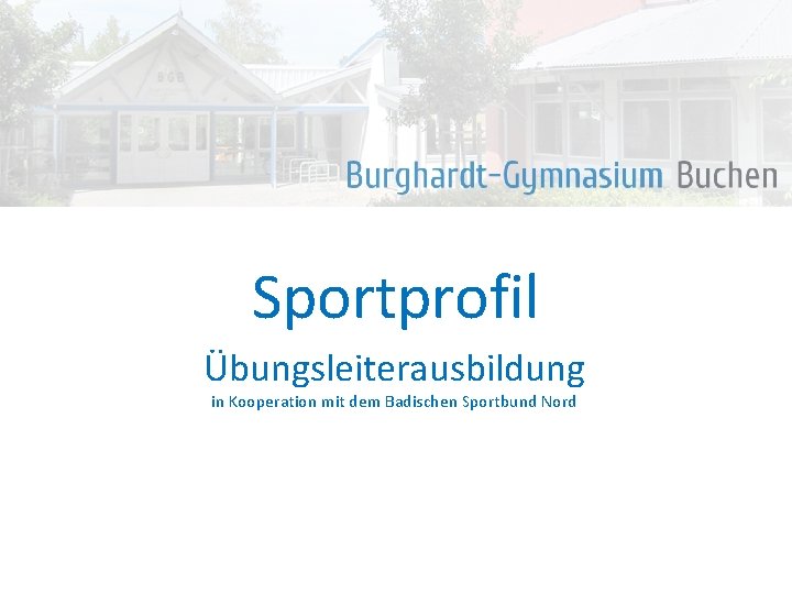 Sportprofil Übungsleiterausbildung in Kooperation mit dem Badischen Sportbund Nord 