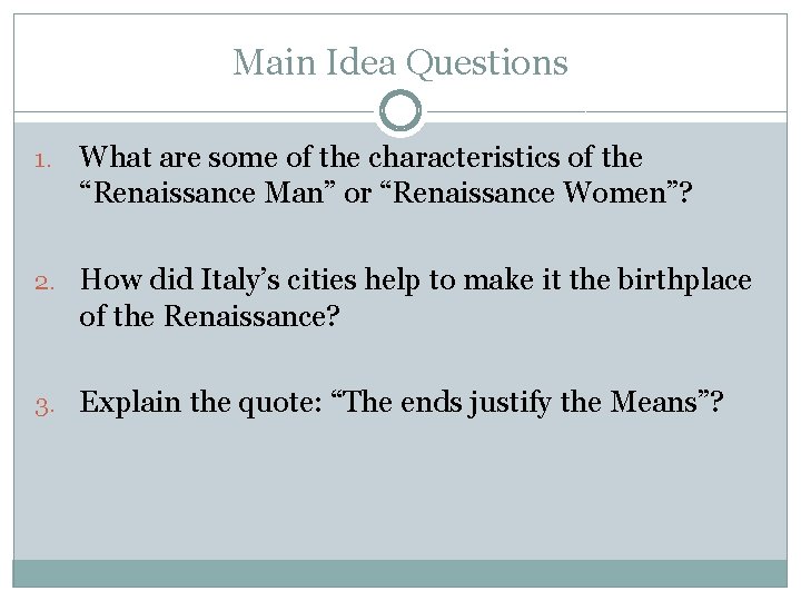 Main Idea Questions 1. What are some of the characteristics of the “Renaissance Man” Main Idea Questions 1. What are some of the characteristics of the “Renaissance Man”